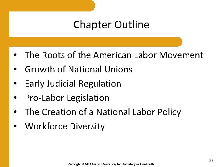 Chapter Outline • • • The Roots of the American Labor Movement Growth of