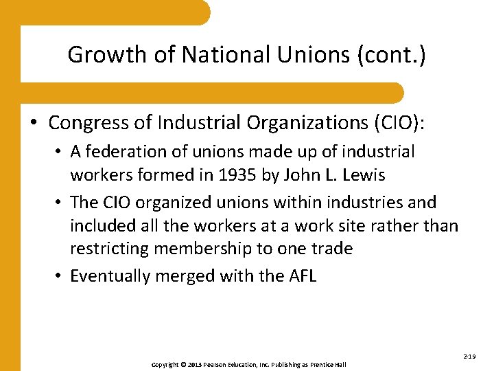 Growth of National Unions (cont. ) • Congress of Industrial Organizations (CIO): • A
