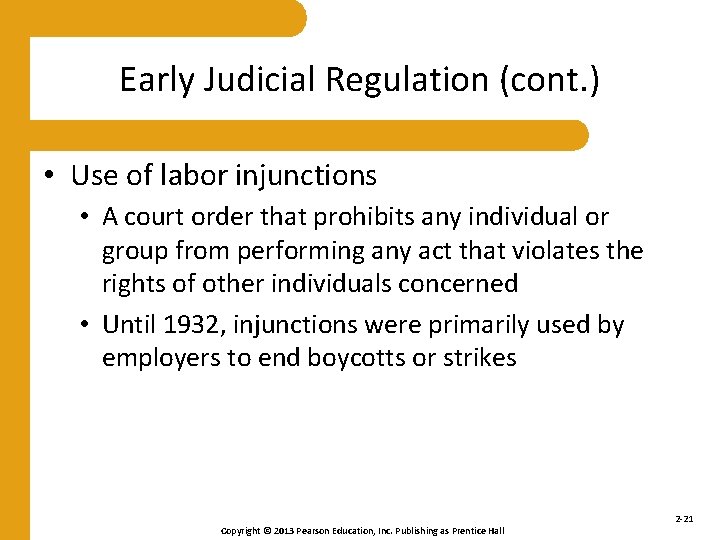 Early Judicial Regulation (cont. ) • Use of labor injunctions • A court order