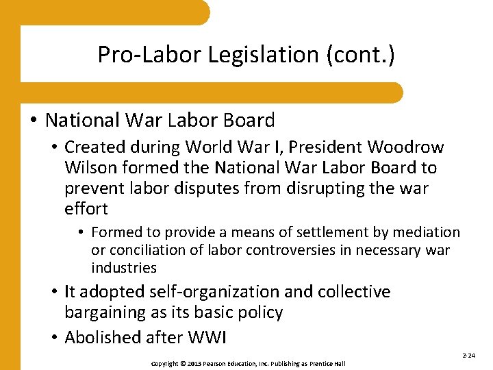 Pro-Labor Legislation (cont. ) • National War Labor Board • Created during World War