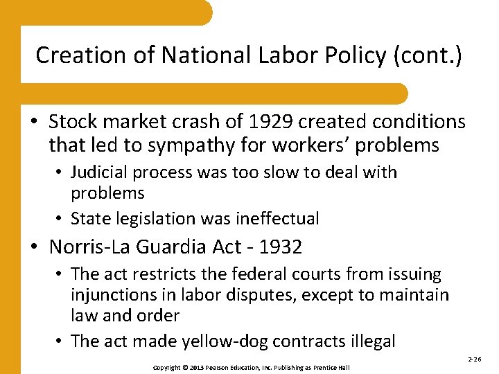 Creation of National Labor Policy (cont. ) • Stock market crash of 1929 created