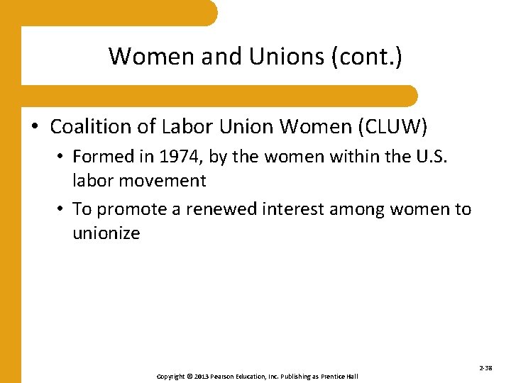 Women and Unions (cont. ) • Coalition of Labor Union Women (CLUW) • Formed
