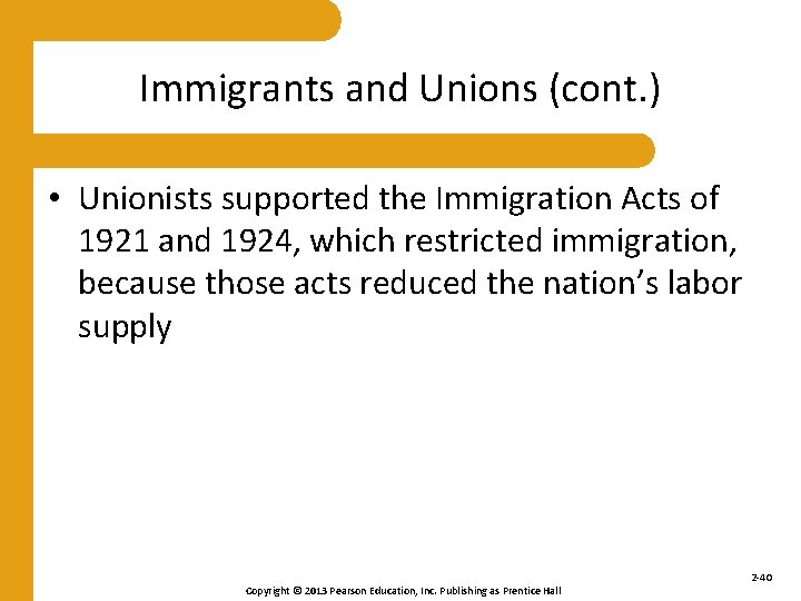 Immigrants and Unions (cont. ) • Unionists supported the Immigration Acts of 1921 and