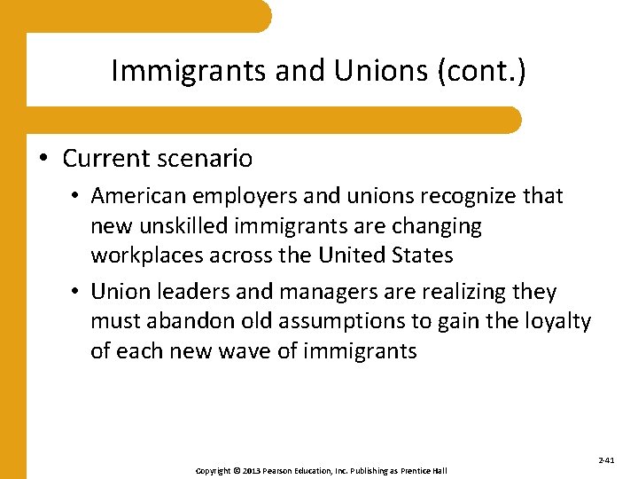 Immigrants and Unions (cont. ) • Current scenario • American employers and unions recognize