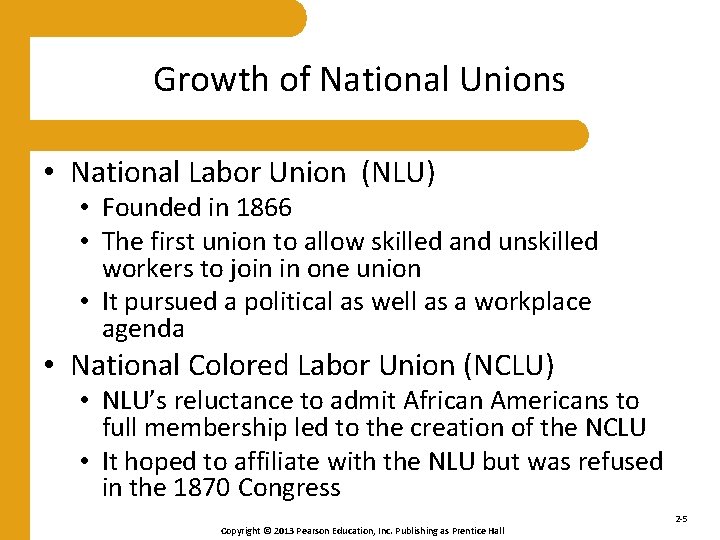 Growth of National Unions • National Labor Union (NLU) • Founded in 1866 •
