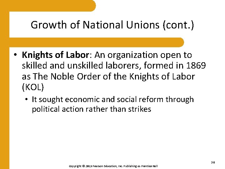 Growth of National Unions (cont. ) • Knights of Labor: An organization open to