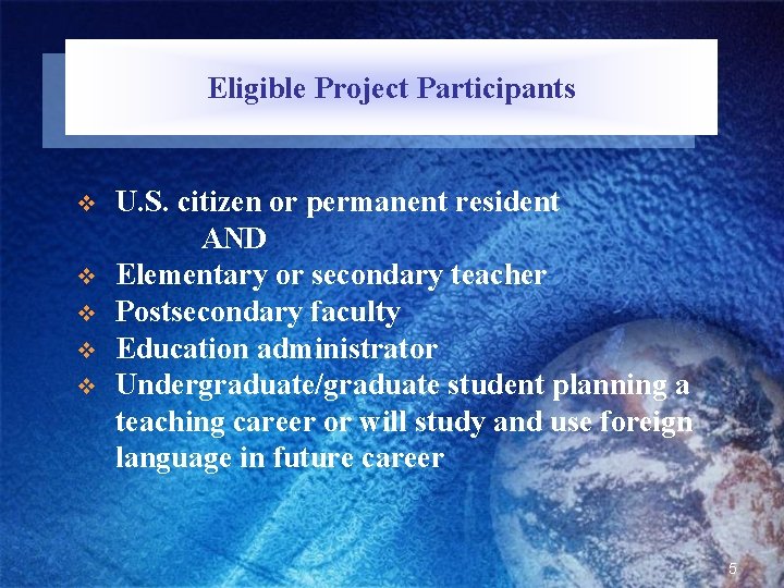 Eligible Project Participants v v v U. S. citizen or permanent resident AND Elementary