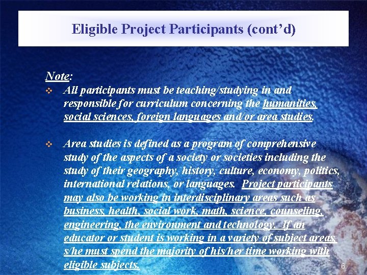 Eligible Project Participants (cont’d) Note: v All participants must be teaching/studying in and responsible