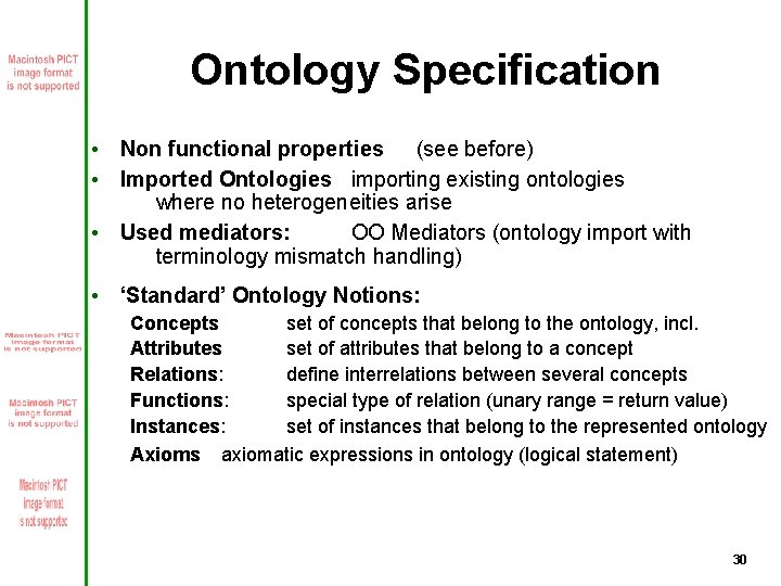 Ontology Specification • Non functional properties (see before) • Imported Ontologies importing existing ontologies