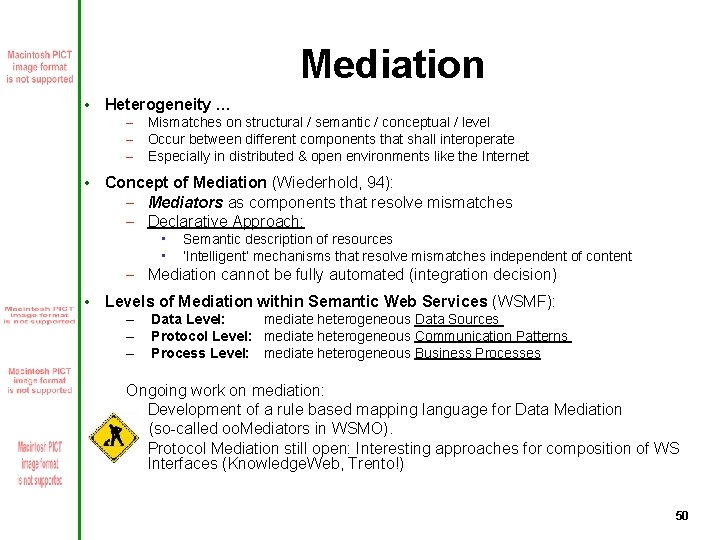 Mediation • Heterogeneity … – Mismatches on structural / semantic / conceptual / level