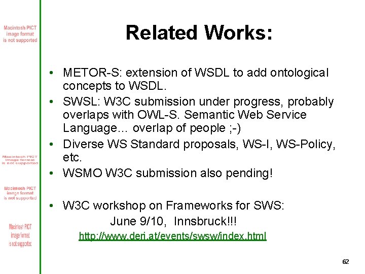 Related Works: • METOR-S: extension of WSDL to add ontological concepts to WSDL. •