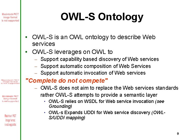 OWL-S Ontology • OWL-S is an OWL ontology to describe Web services • OWL-S