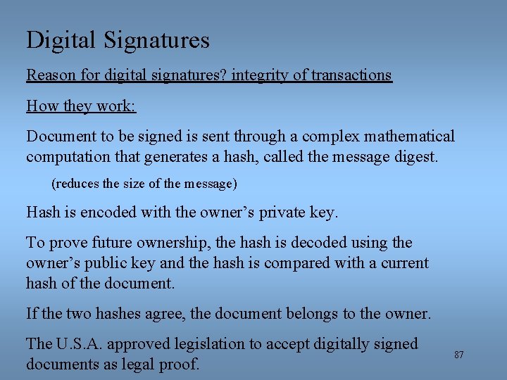 Digital Signatures Reason for digital signatures? integrity of transactions How they work: Document to