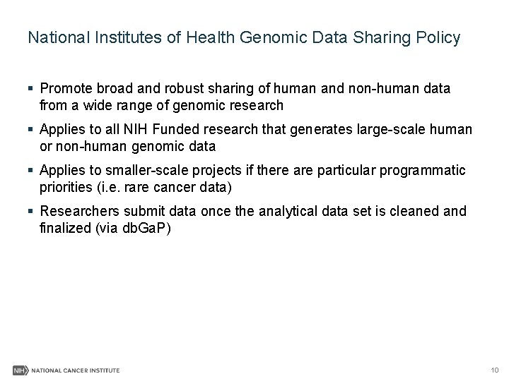 National Institutes of Health Genomic Data Sharing Policy § Promote broad and robust sharing