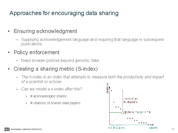 Approaches for encouraging data sharing • Ensuring acknowledgment – Supplying acknowledgement language and requiring