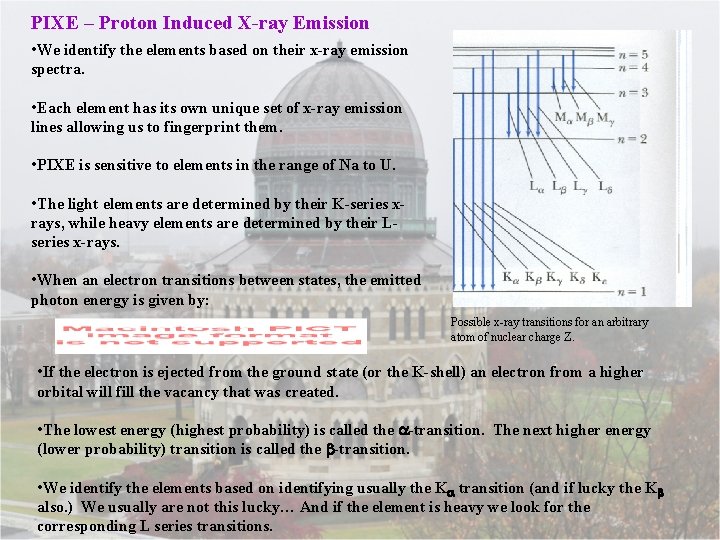 PIXE – Proton Induced X-ray Emission • We identify the elements based on their