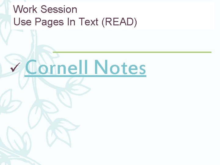 Work Session Use Pages In Text (READ) ü Cornell Notes 