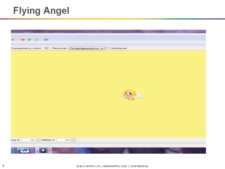 Flying Angel 9 © 2014 WIPRO LTD | WWW. WIPRO. COM | CONFIDENTIAL 