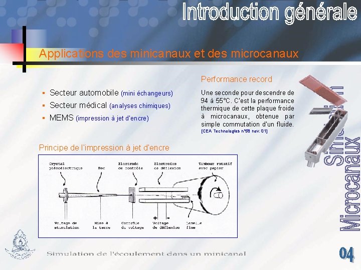 Applications des minicanaux et des microcanaux Performance record § Secteur automobile (mini échangeurs) §