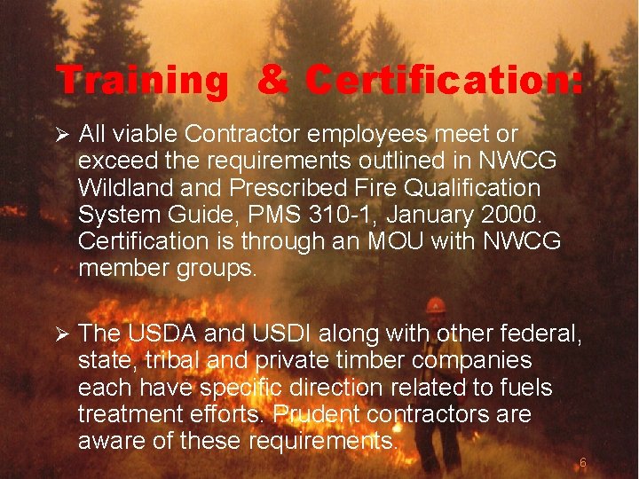 Training & Certification: Ø All viable Contractor employees meet or exceed the requirements outlined