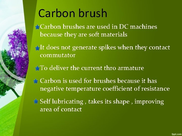 Carbon brushes are used in DC machines because they are soft materials It does