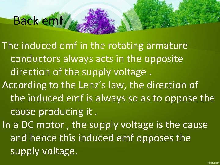 Back emf The induced emf in the rotating armature conductors always acts in the