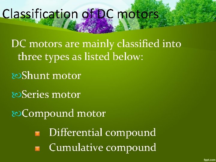 Classification of DC motors are mainly classified into three types as listed below: Shunt