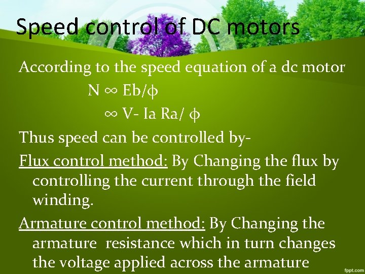 Speed control of DC motors According to the speed equation of a dc motor