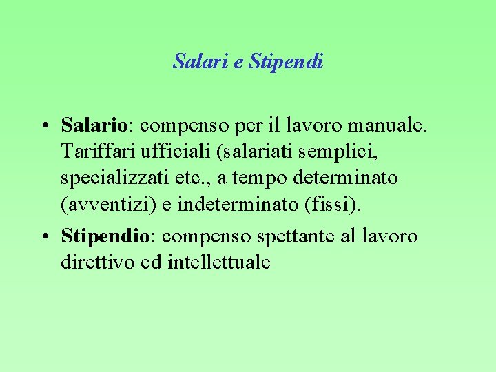 Salari e Stipendi • Salario: compenso per il lavoro manuale. Tariffari ufficiali (salariati semplici,