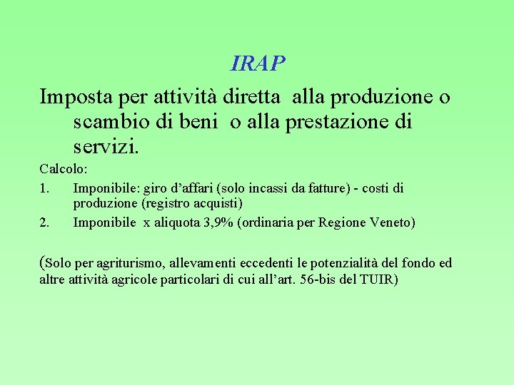 IRAP Imposta per attività diretta alla produzione o scambio di beni o alla prestazione