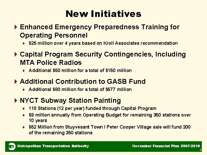 New Initiatives 4 Enhanced Emergency Preparedness Training for Operating Personnel ♦ $25 million over