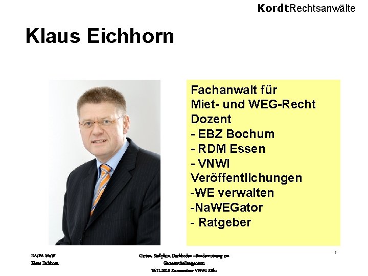 Kordt. Rechtsanwälte Klaus Eichhorn Fachanwalt für Miet- und WEG-Recht Dozent - EBZ Bochum -