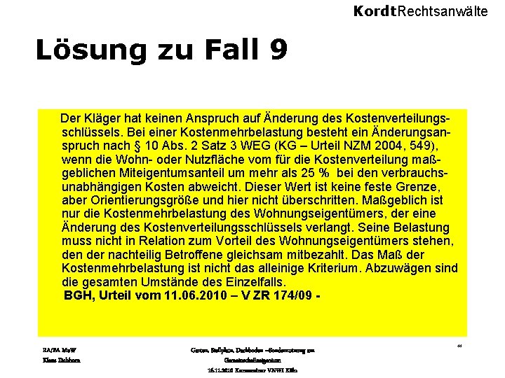 Kordt. Rechtsanwälte Lösung zu Fall 9 Der Kläger hat keinen Anspruch auf Änderung des