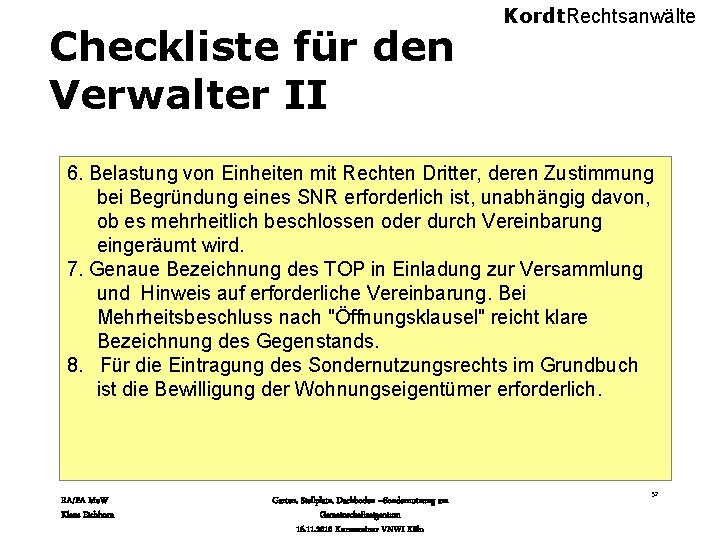 Checkliste für den Verwalter II Kordt. Rechtsanwälte 6. Belastung von Einheiten mit Rechten Dritter,