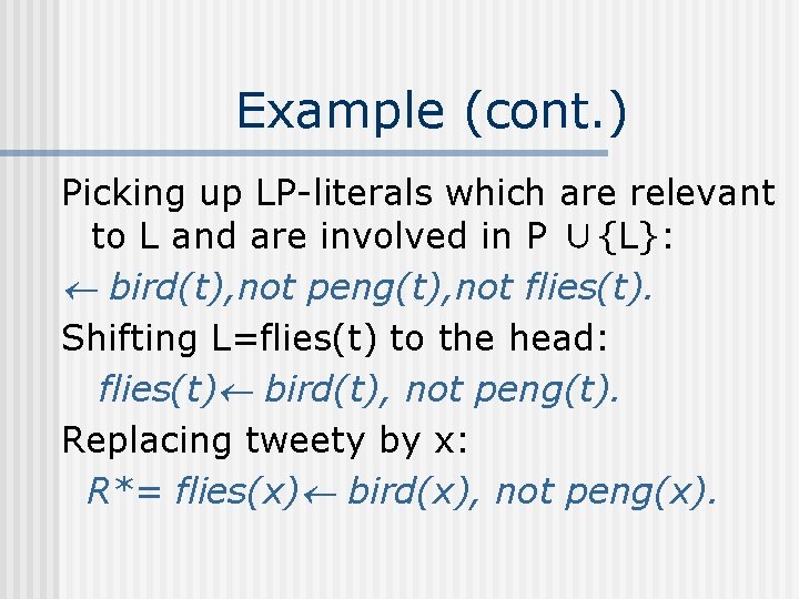 Example (cont. ) Picking up LP-literals which are relevant to L and are involved
