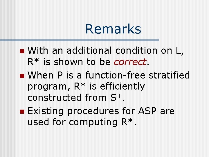 Remarks With an additional condition on L, R* is shown to be correct. n
