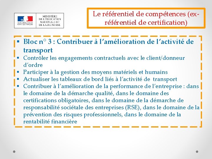 Le référentiel de compétences (exréférentiel de certification) § Bloc n° 3 : Contribuer à