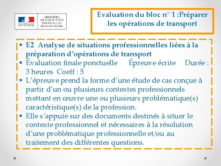 Evaluation du bloc n° 1 : Préparer les opérations de transport § E 2
