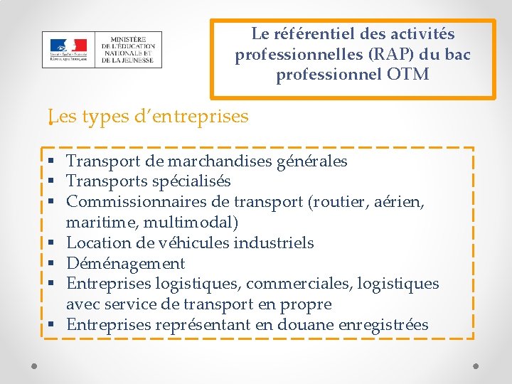 Le référentiel des activités professionnelles (RAP) du bac professionnel OTM Les. types d’entreprises §