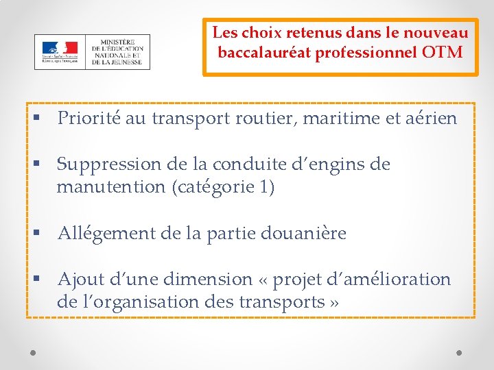 Les choix retenus dans le nouveau baccalauréat professionnel OTM § Priorité au transport routier,