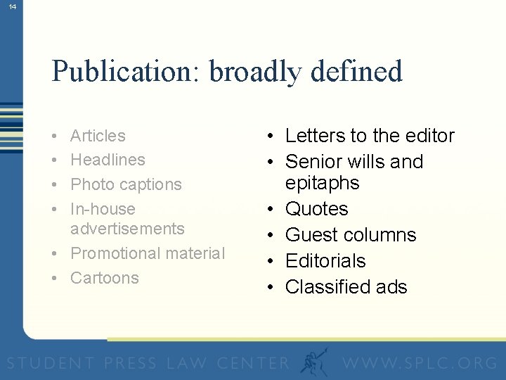 14 Publication: broadly defined • • Articles Headlines Photo captions In-house advertisements • Promotional