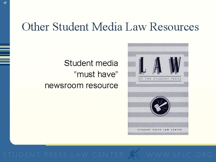 47 Other Student Media Law Resources Student media “must have” newsroom resource 