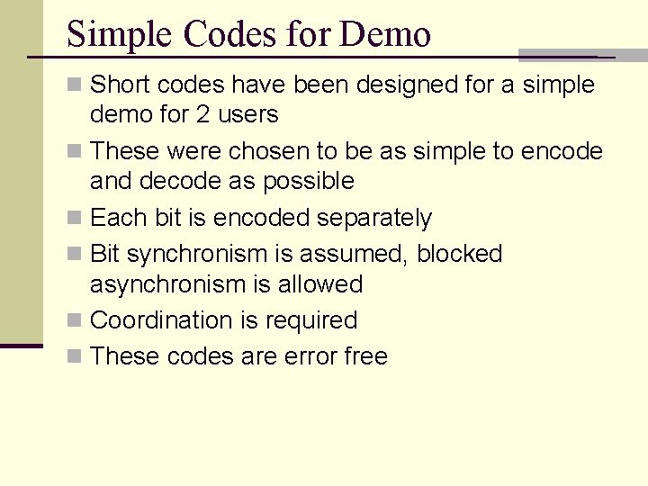 Simple Codes for Demo n Short codes have been designed for a simple demo