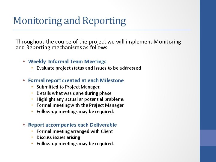 Monitoring and Reporting Throughout the course of the project we will implement Monitoring and