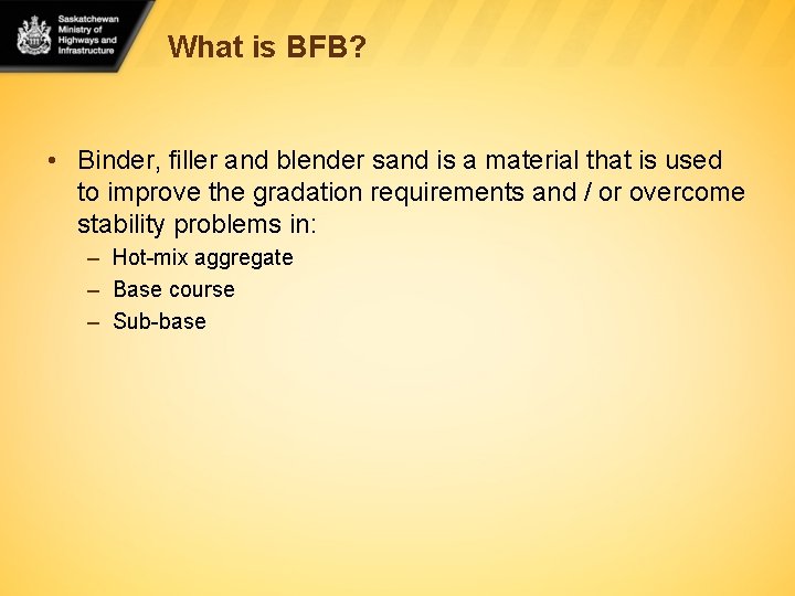 What is BFB? • Binder, filler and blender sand is a material that is