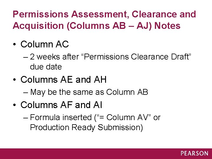 Permissions Assessment, Clearance and Acquisition (Columns AB – AJ) Notes • Column AC –