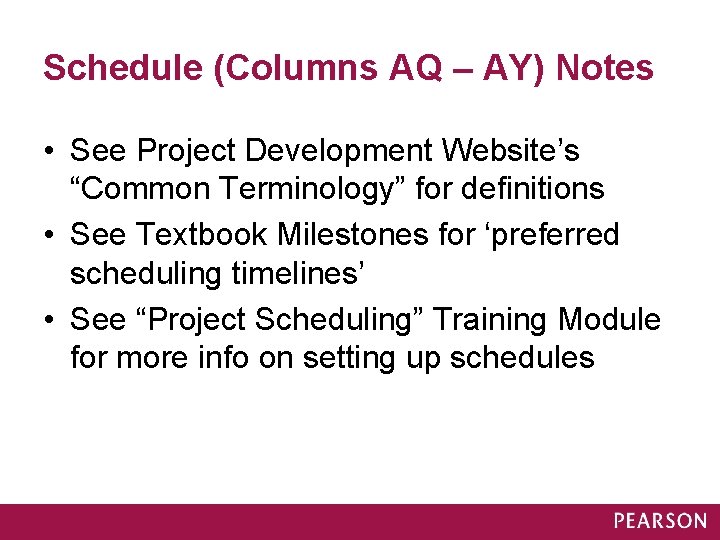 Schedule (Columns AQ – AY) Notes • See Project Development Website’s “Common Terminology” for