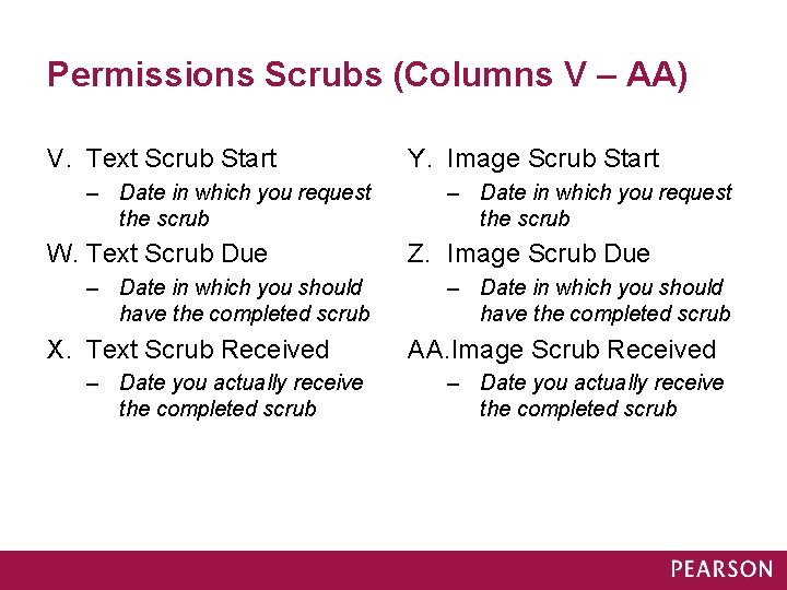 Permissions Scrubs (Columns V – AA) V. Text Scrub Start – Date in which