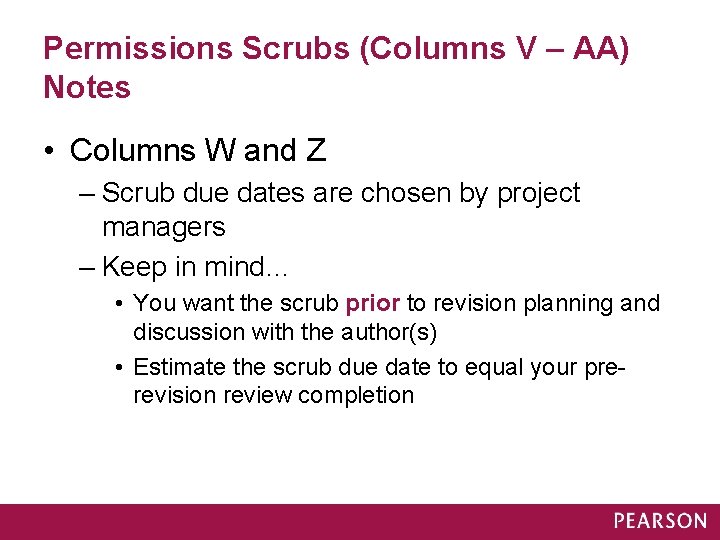Permissions Scrubs (Columns V – AA) Notes • Columns W and Z – Scrub
