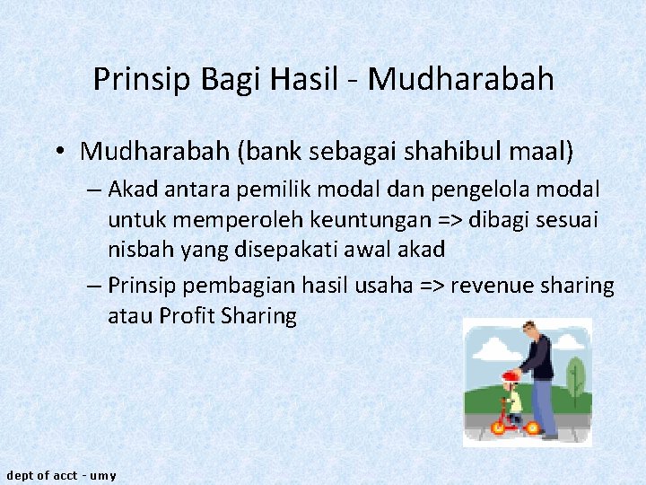 Prinsip Bagi Hasil - Mudharabah • Mudharabah (bank sebagai shahibul maal) – Akad antara